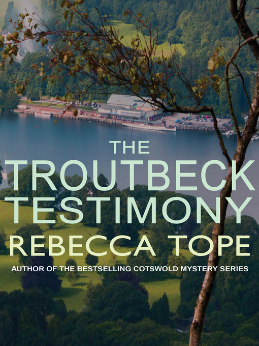 Title details for The Troutbeck Testimony by Rebecca Tope - Available